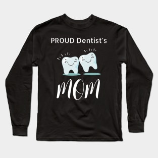 Proud Dentist Mom Long Sleeve T-Shirt